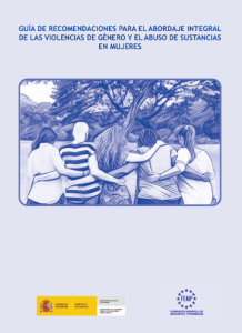 Lee más sobre el artículo Guía de recomendaciones para el abordaje integral de las violencias de género y el abuso de sustancia en mujeres